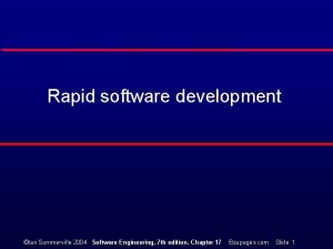 Rapid software development Ian Sommerville 2004 Software Engineering