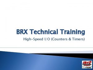 BRX Technical Training HighSpeed IO Counters Timers HighSpeed