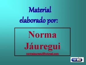 Material elaborado por Norma Juregui normajaureguihotmail com CATEDRA