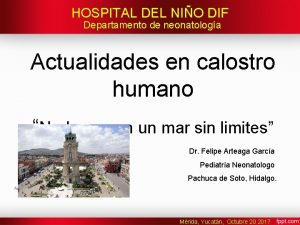 HOSPITAL DEL NIO DIF Departamento de neonatologa Actualidades