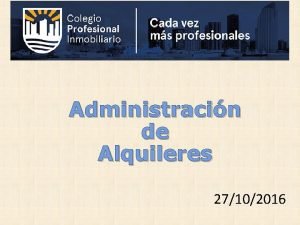 Administracin de Alquileres 27102016 Disertantes Coordinadora Corredora Nlida