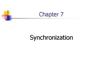 Chapter 7 Synchronization Topics n n Physical clock