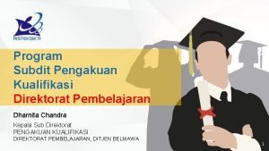 Program Subdit Pengakuan Kualifikasi Direktorat Pembelajaran Dharnita Chandra