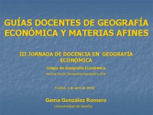 GUAS DOCENTES DE GEOGRAFA ECONMICA Y MATERIAS AFINES