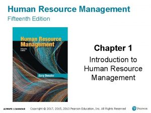 Human Resource Management Fifteenth Edition Chapter 1 Introduction