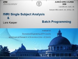 ZURICH SPM COURSE 2009 larsiew uzh ch kasperbiomed