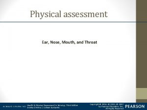 Physical assessment Ear Nose Mouth and Throat Health