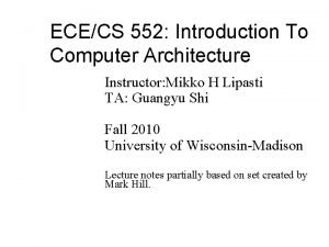 ECECS 552 Introduction To Computer Architecture Instructor Mikko