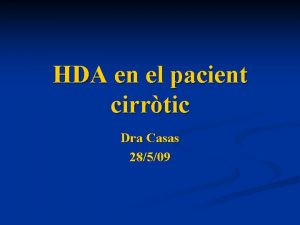 HDA en el pacient cirrtic Dra Casas 28509