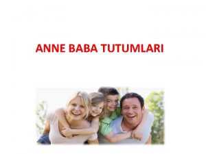 ANNE BABA TUTUMLARI SEMNER ER Aile Tutumlar Okul