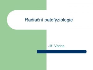 Radian patofyziologie Ji Vcha Pehled tmat 1 Jednotky