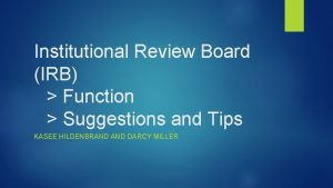 Institutional Review Board IRB Function Suggestions and Tips