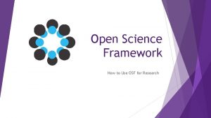 Open Science Framework How to Use OSF for