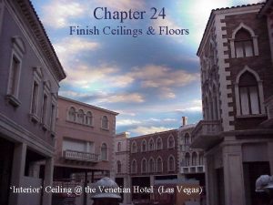 Chapter 24 Finish Ceilings Floors Interior Ceiling the