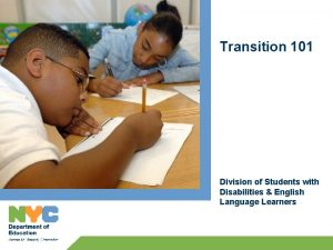 Transition 101 Division of Students with Disabilities English