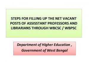 STEPS FOR FILLING UP THE NET VACANT POSTS