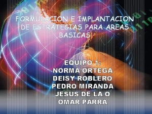 FORMULACION E IMPLANTACION DE ESTRATEGIAS PARA AREAS BASICAS