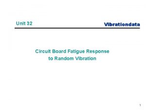 Unit 32 Vibrationdata Circuit Board Fatigue Response to