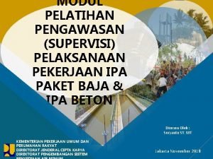 MODUL PELATIHAN PENGAWASAN SUPERVISI PELAKSANAAN PEKERJAAN IPA PAKET