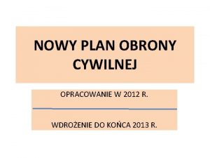 NOWY PLAN OBRONY CYWILNEJ OPRACOWANIE W 2012 R