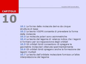 Copyright 2008 Zanichelli editore CAPITOLO 10 10 1