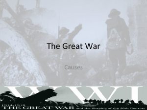 The Great War Causes Nationalism Europe Faces Revolutions