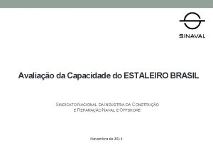 Avaliao da Capacidade do ESTALEIRO BRASIL SINDICATO NACIONAL