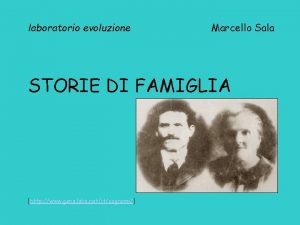 laboratorio evoluzione Marcello Sala STORIE DI FAMIGLIA http