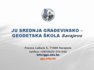 JU SREDNJA GRAEVINSKO GEODETSKA KOLA Sarajevo Franca Lehara
