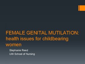 FEMALE GENITAL MUTILATION health issues for childbearing women