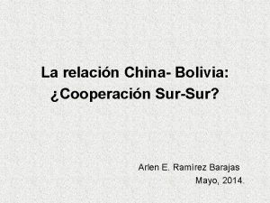 La relacin China Bolivia Cooperacin SurSur Arlen E