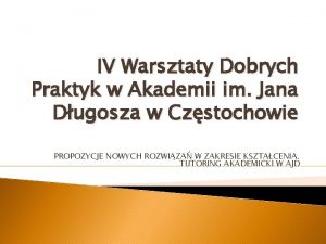 IV Warsztaty Dobrych Praktyk w Akademii im Jana