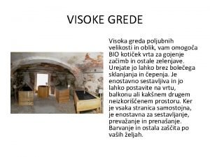 VISOKE GREDE Visoka greda poljubnih velikosti in oblik