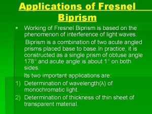 Applications of fresnel biprism