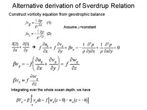 Alternative derivation of Sverdrup Relation Construct vorticity equation