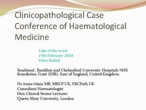 Clinicopathologic conference sample