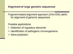 Alignment of large genomic sequences Fragmentbased alignment approach