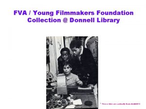 FVA Young Filmmakers Foundation Collection Donnell Library These