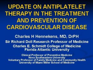 UPDATE ON ANTIPLATELET THERAPY IN THE TREATMENT AND