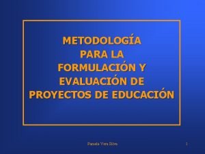 METODOLOGA PARA LA FORMULACIN Y EVALUACIN DE PROYECTOS