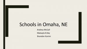 Schools in Omaha NE Andrea Mc Call Makayla