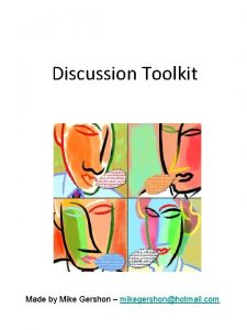 Discussion Toolkit Made by Mike Gershon mikegershonhotmail com