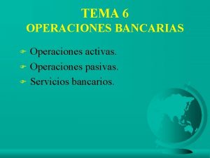 Operaciones activas Operaciones activas