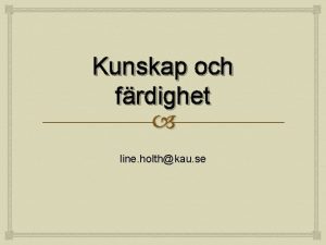 Kunskap och frdighet line holthkau se Frdighet Finns