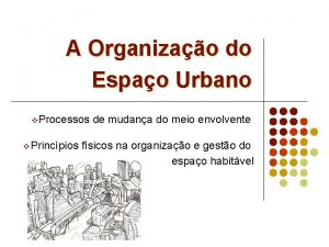 A Organizao do Espao Urbano v Processos v