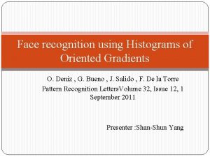 Face recognition using Histograms of Oriented Gradients O