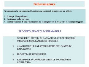 Schermature Per diminuire la esposizione alle radiazionizzanti si