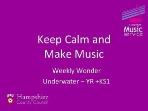 Keep Calm and Make Music Weekly Wonder Underwater