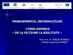 MANAGEMENTUL INFORMAIILOR CYBERDEFENCE DE LA FICIUNE LA REALITATE