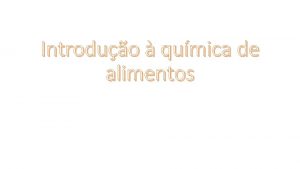 Introduo qumica de alimentos O que a qumica